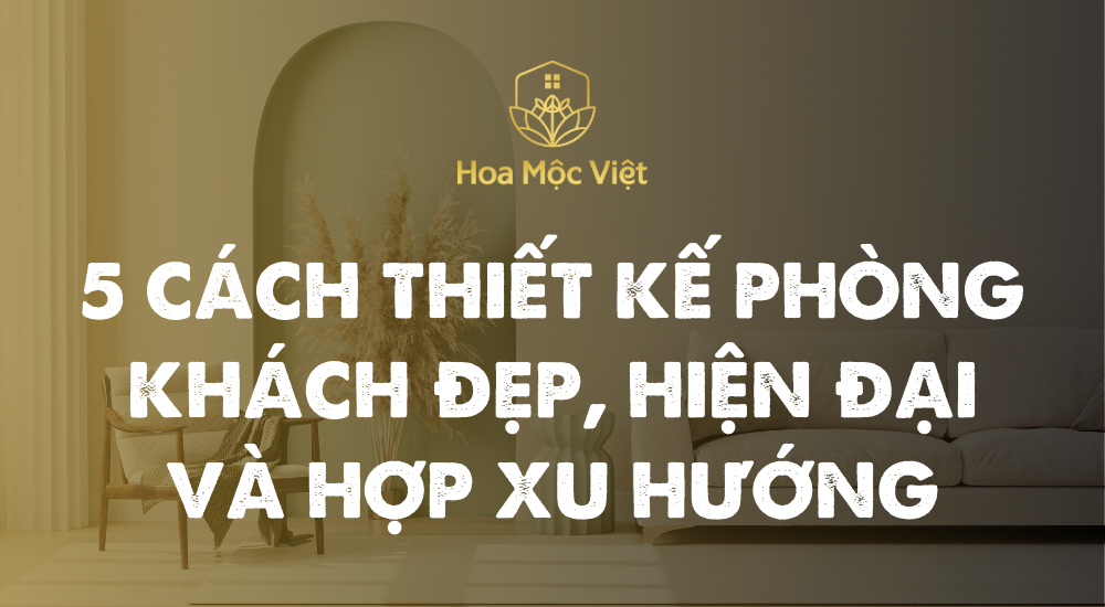 Cách Thiết Kế Phòng Khách