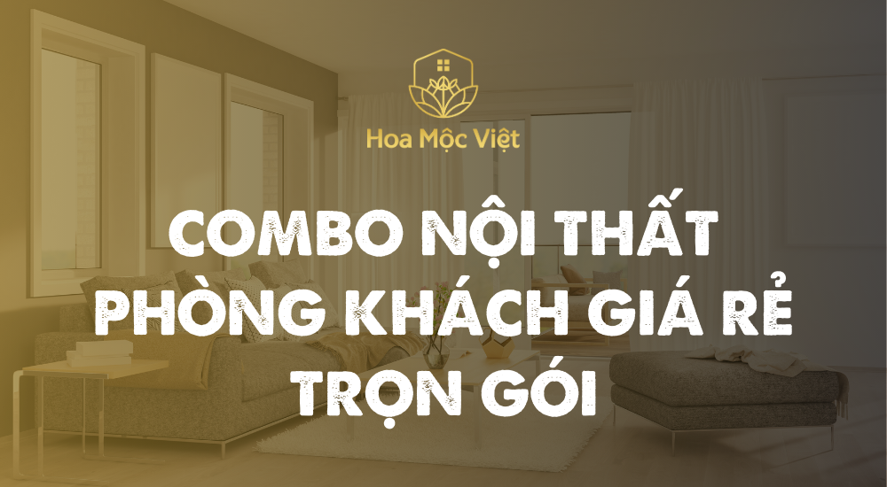 Combo Nội Thất Phòng Khách