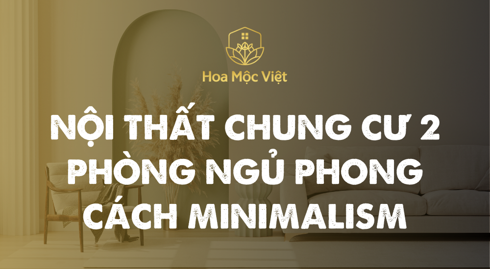 Nội Thất Chung Cư 2 Phòng Ngủ