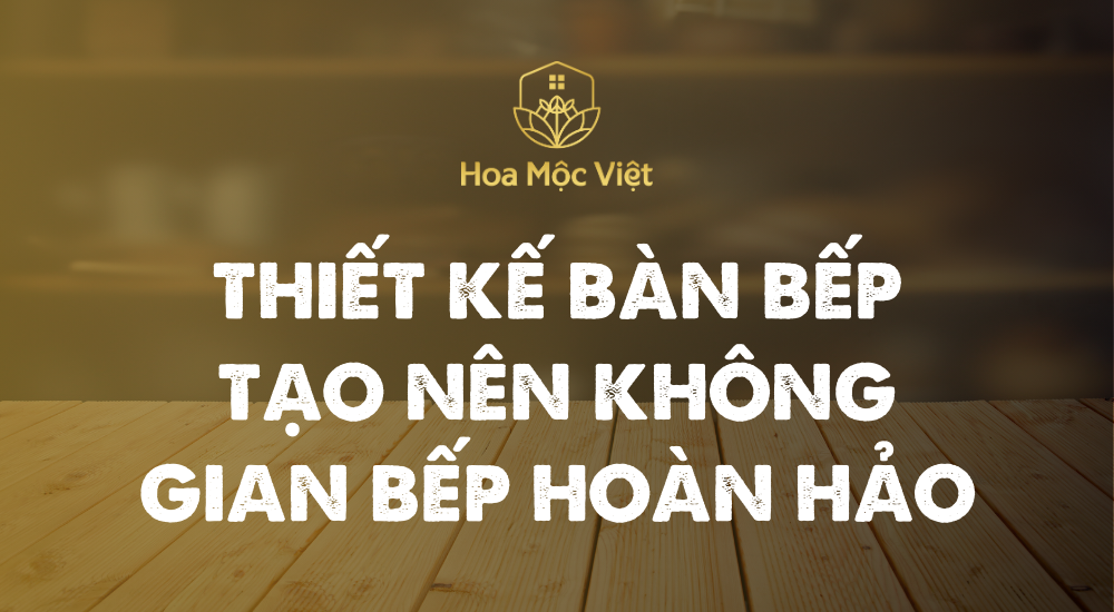 Thiết Kế Bàn Bếp