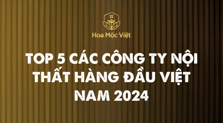 công ty nội thất hàng đầu việt nam